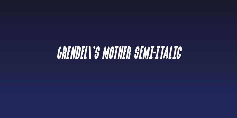 Grendel's Mother Semi-Italic Social Header