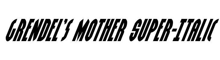 Grendel's Mother Super-Italic  Descarca Fonturi Gratis