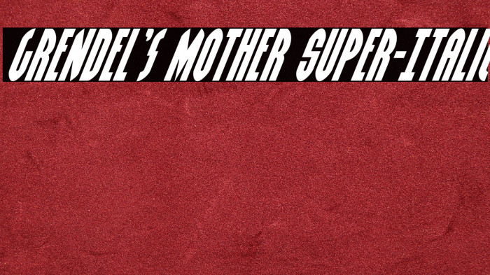 Grendel's Mother Super-Italic Example 2