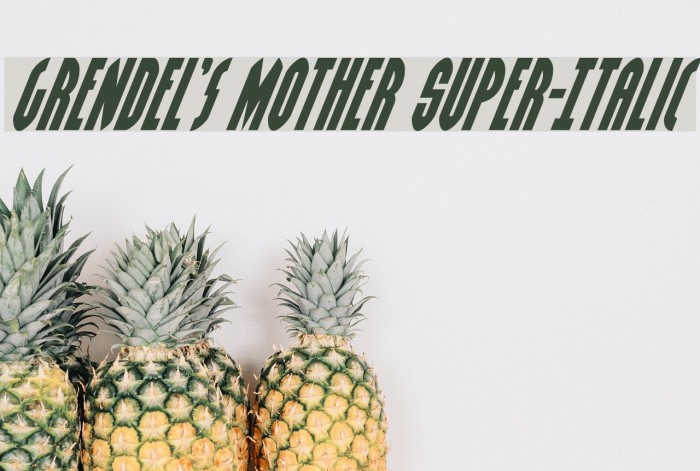 Grendel's Mother Super-Italic Font examples