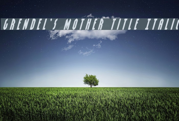 Grendel's Mother Title Italic Font examples