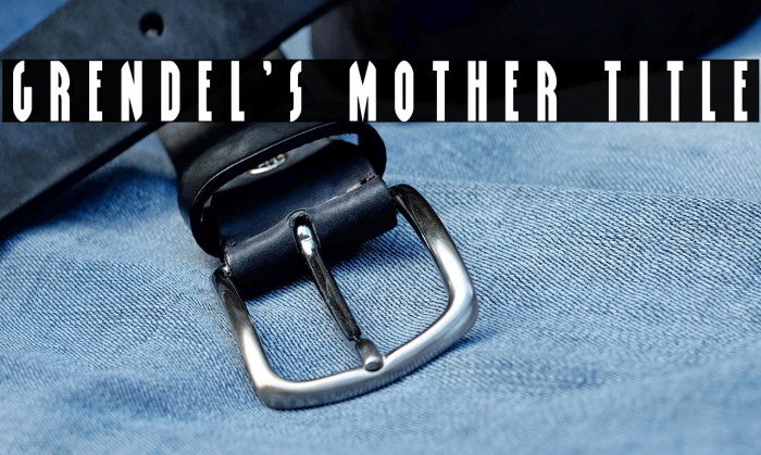 Grendel's Mother Title Example 2