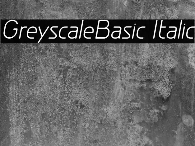 GreyscaleBasic Italic Schriftart examples