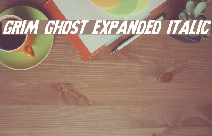 Grim Ghost Expanded Italic Font examples