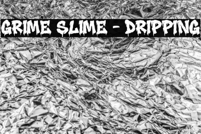 Grime Slime - Dripping 字体 examples