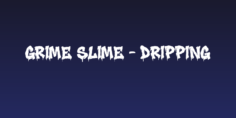 Grime Slime - Dripping Social Header