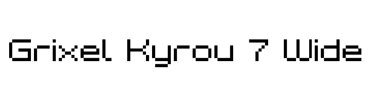 Grixel Kyrou 7 Wide フォント