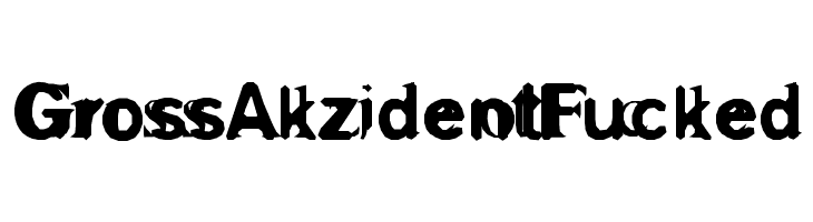 GrossAkzidentFucked  baixar fontes gratis