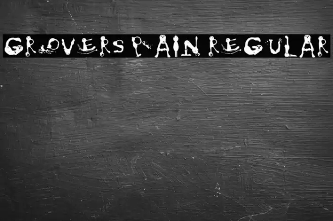 Grovers Pain Regular Schriftart examples