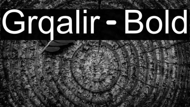 Grqalir-Bold Font examples