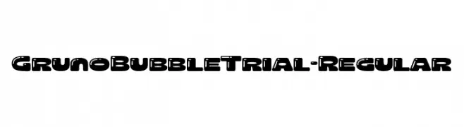 GrunoBubbleTrial-Regular  Frei Schriftart Herunterladen