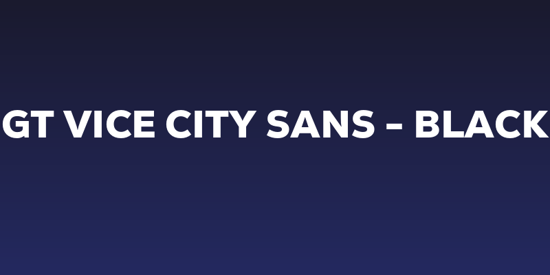 GT Vice City Sans - Black Social Header