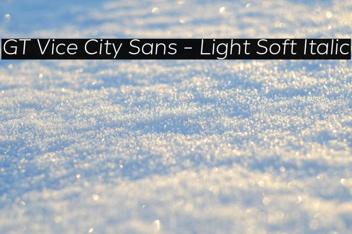 GT Vice City Sans - Light Soft Italic Example 2