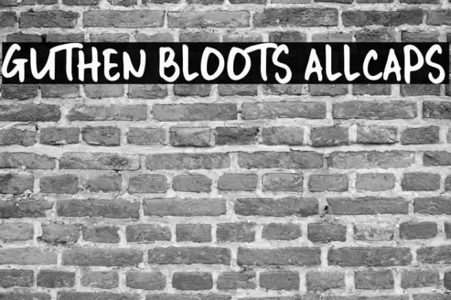 GUTHEN BLOOTS ALLCAPS Font examples