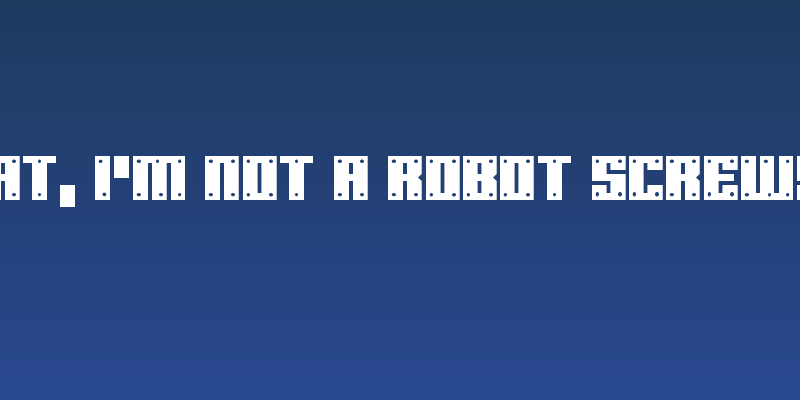 Guess What, I'm Not a Robot Screws Regular Social Header