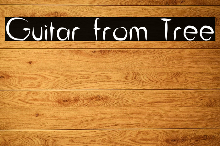 Guitar from Tree Fonte examples