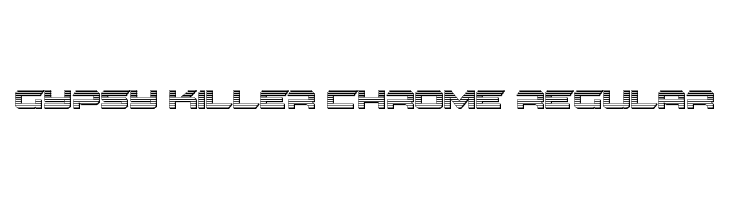 Gypsy Killer Chrome Regular Font