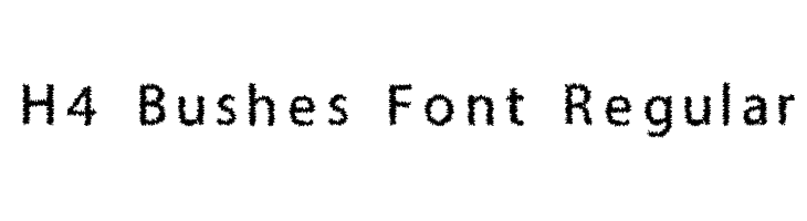 H4 Bushes Font Regular Font