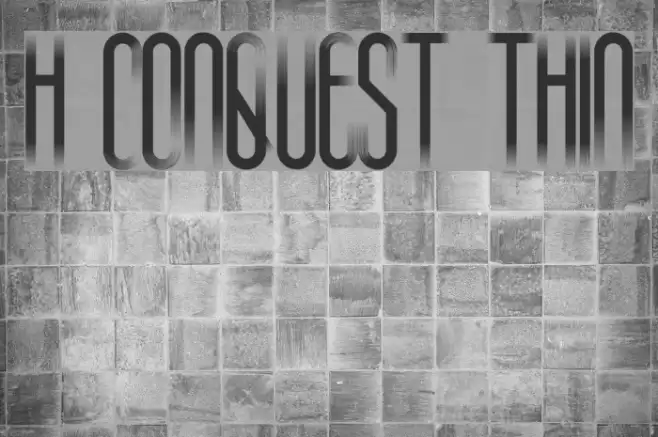H74 Conquest Thin Шрифта examples