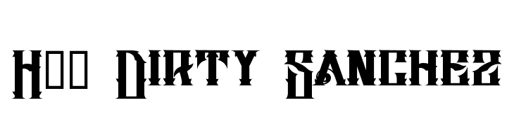 H74 Dirty Sanchez  नि: शुल्क फ़ॉन्ट्स डाउनलोड