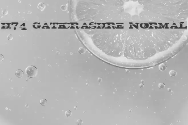 H74 Gatecrashre Normal Шрифта examples