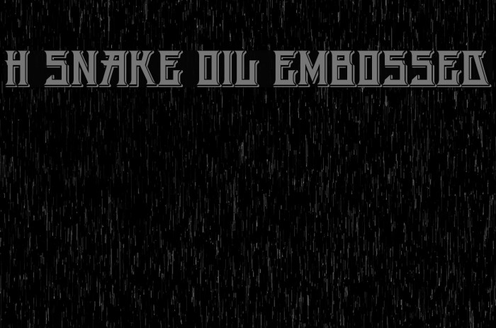 H74 Snake Oil Embossed Fonte examples