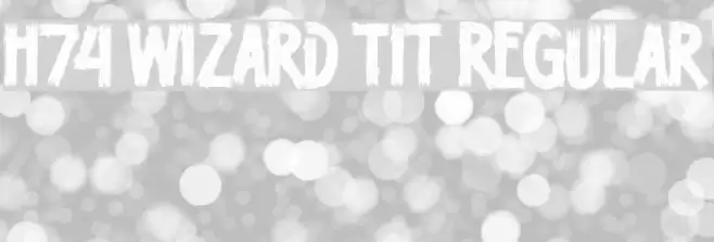 H74 Wizard Tit Regular Font examples