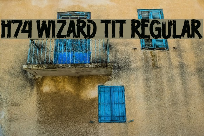 H74 Wizard Tit Regular Font examples