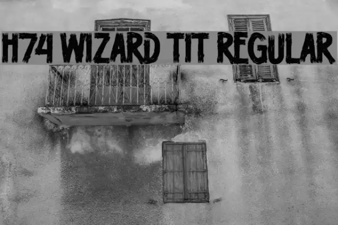 H74 Wizard Tit Regular Font examples