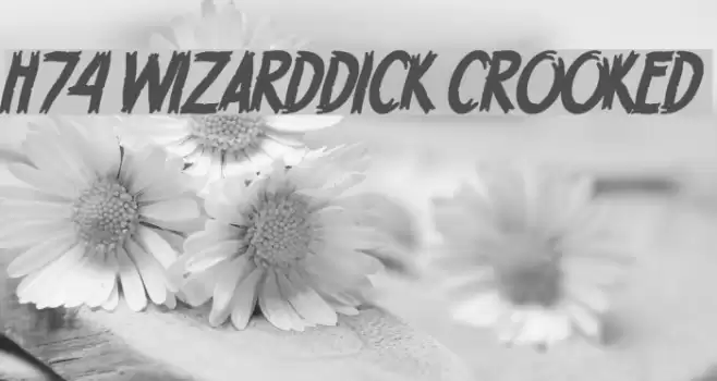 H74 WizardDick Crooked Font examples