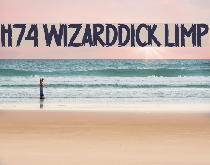 H74 WizardDick Limp Font examples
