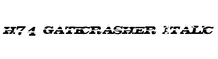 H74_Gatecrasher Italic  नि: शुल्क फ़ॉन्ट्स डाउनलोड
