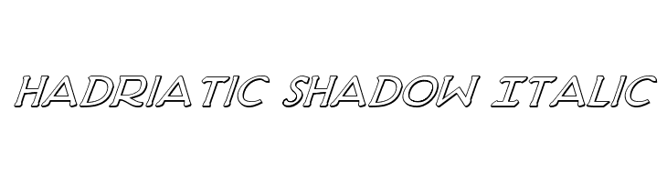Hadriatic Shadow Italic Font