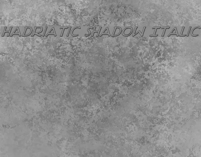 Hadriatic Shadow Italic Font examples