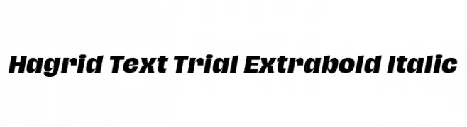 Hagrid Text Trial Extrabold Italic  Frei Schriftart Herunterladen