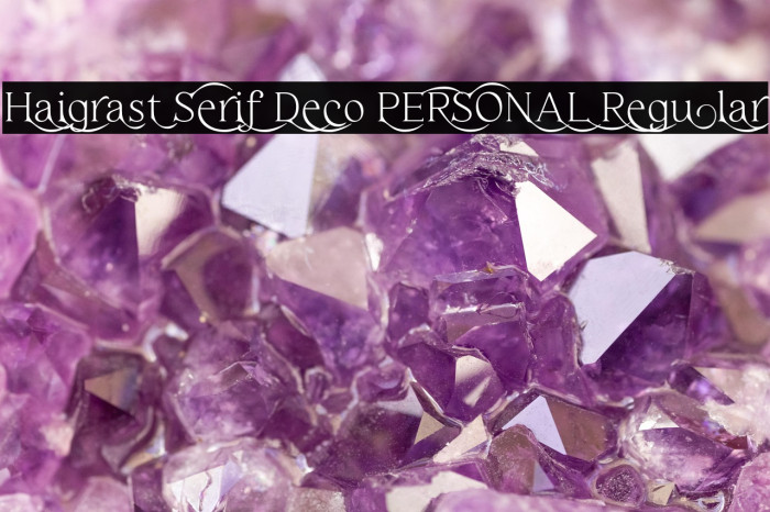 Haigrast Serif Deco PERSONAL Regular Example 1