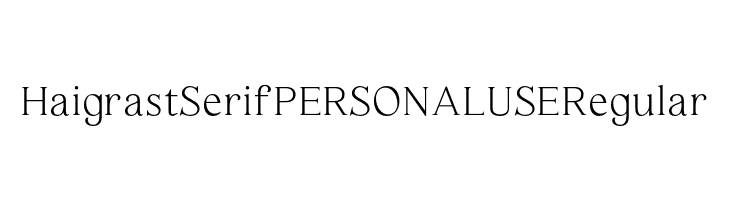 Haigrast Serif PERSONAL USE Regular  नि: शुल्क फ़ॉन्ट्स डाउनलोड