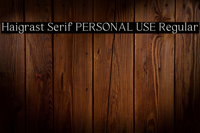 Haigrast Serif PERSONAL USE Regular Example 1
