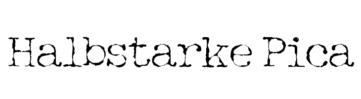 Halbstarke Pica Font