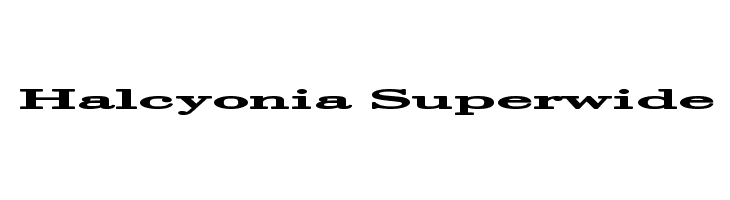 Halcyonia Superwide  les polices de caractères gratuit tlcharger