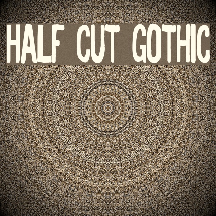 Half Cut Gothic Example 1