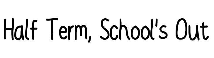 Half Term, School's Out  Fuentes Gratis Descargar