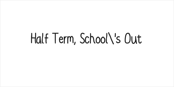 Half Term, School's Out Logo