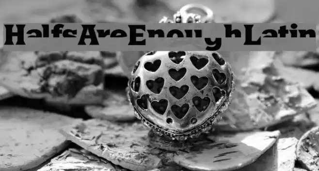 HalfsAreEnoughLatin Font examples