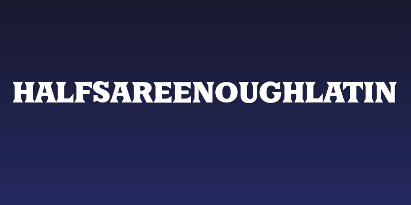 HalfsAreEnoughLatin Social Header