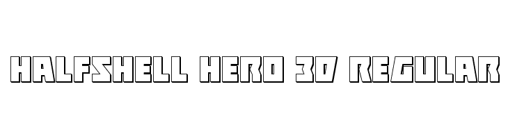 Halfshell Hero 3D Regular  नि: शुल्क फ़ॉन्ट्स डाउनलोड