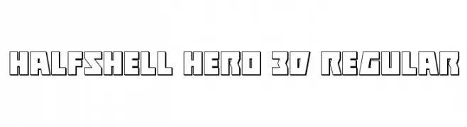 Halfshell Hero 3D Regular  नि: शुल्क फ़ॉन्ट्स डाउनलोड