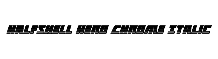 Halfshell Hero Chrome Italic  Free Fonts Download