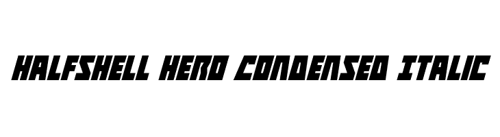 Halfshell Hero Condensed Italic  لخطوط تنزيل