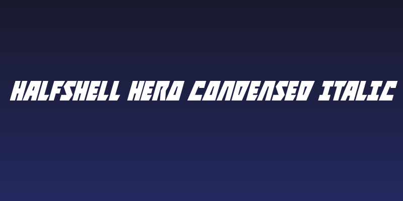 Halfshell Hero Condensed Italic Social Header